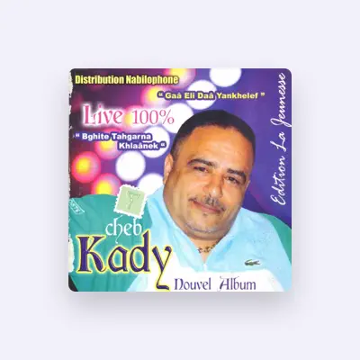 Listen to Cheb Kady, watch music videos, read bio, see tour dates & more!