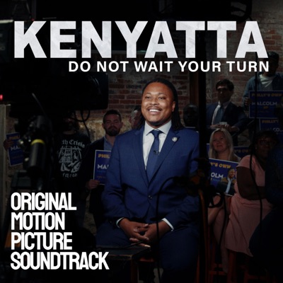 Kenyatta: Do Not Wait Your Turn (Original Motion Picture Soundtrack)