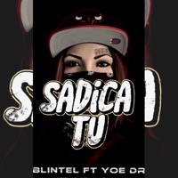 Sadica Tu (feat. Yoe Dr) - Single - El Blintel