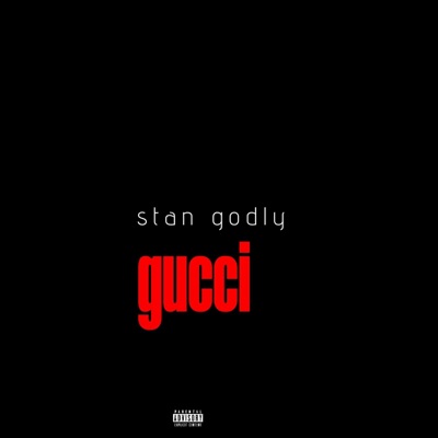 GUCCI (feat. STAN GODLY) - Single