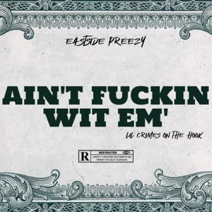 Ain't F****n Wit Em' (feat. Lil Crimes on da Hook)