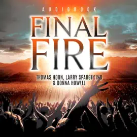 Final Fire: Is the Next Great Awakening Right around the Corner? (Unabridged)