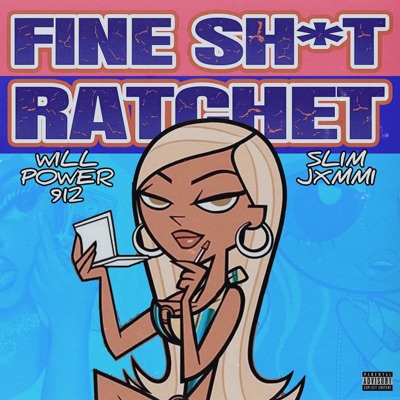 Fine Shit Ratchet - Single
