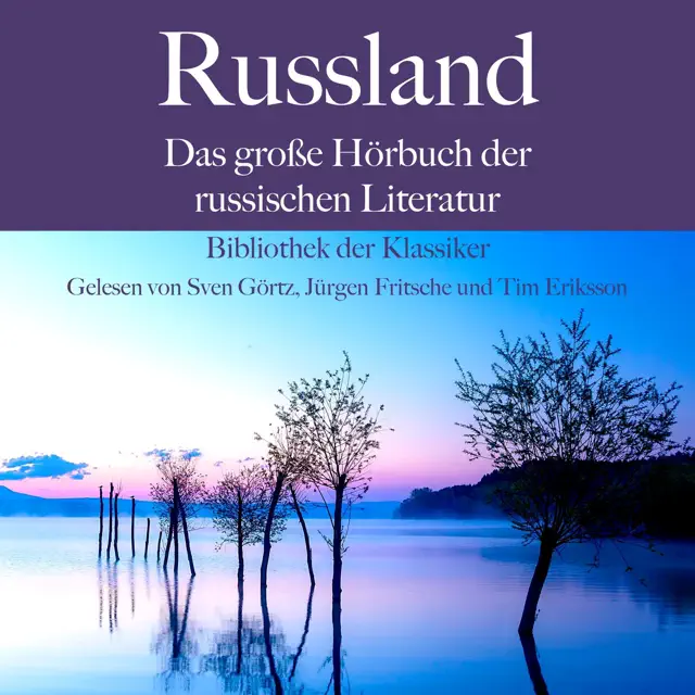Russland - Das große Hörbuch der russischen Literatur: Bibliothek der Klassiker