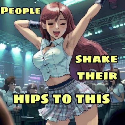 People Shake Their Hips To This - Single