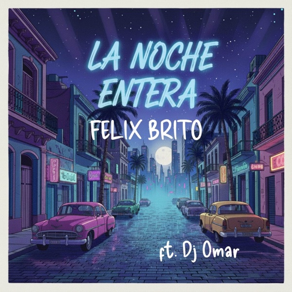 La Noche Entera (feat. Dj Omar)