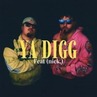 YA DIGG (feat. nick.) - Single - King AB