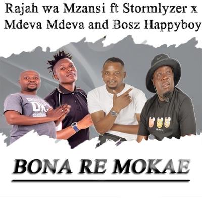 BONA RE MOKAE (feat. Stormlyzer, Bosz Happyboy & Mdeva Mdeva) - Single