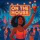 On the House Tropical Dancehall Pop Feel Good Summer Party Vibes Single