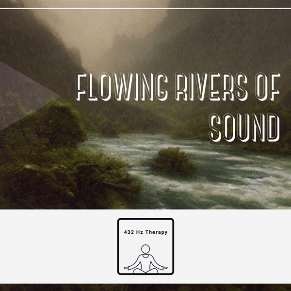 Flowing Rivers of Sound: 432 Hz Flute Meditation