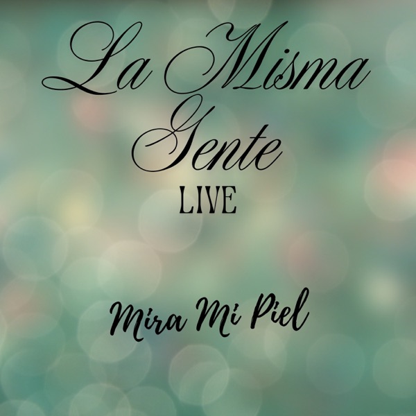 Mira Mi Piel (Live)