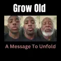 Grow Old