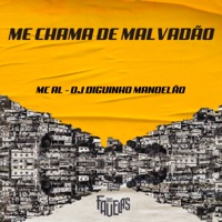 Me Chama de Malvadão - Single - mc al & DJ DIGUINHO MANDELÃO