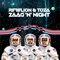 Zaag 'n' Night - Rebelion & TOZA lyrics