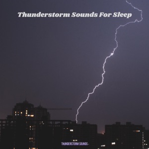 Thunderstorm Sounds For Sleep
