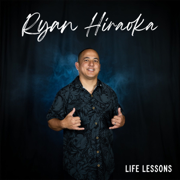 Life Lessons - Ryan Hiraoka