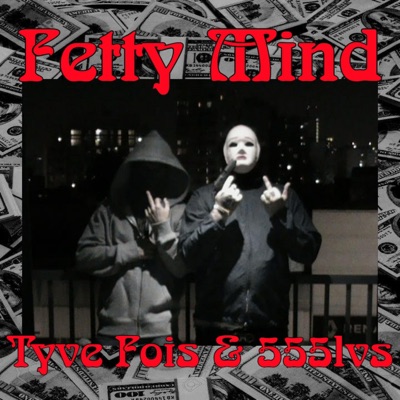 FETTY MIND (feat. 555LVS) - Single