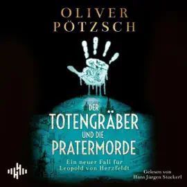 Der Totengräber und die Pratermorde: Die Totengräber-Serie, Band 4