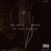 Smoke In The Studio (feat. Glitch_se18) - Single - Mr Myki