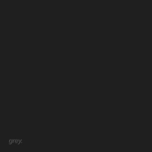 grey. - EP