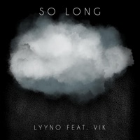 So Long (feat. Vik) - Single - Lyyno