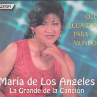 Del Ecuador para el Mundo - La Grande de la Canción - Maria de Los Angeles