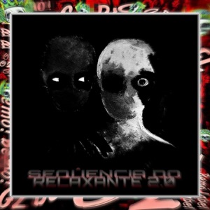 SEQUÊNCIA DO RELAXANTE 2.0 - EP