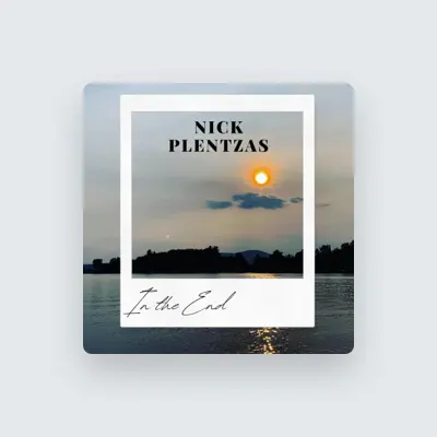 Listen to Nick Plentzas, watch music videos, read bio, see tour dates & more!