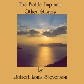 The Bottle Imp and Other Stories (Unabridged)