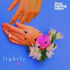 Lightly (feat. HASHTAGHALEYX) $lyce