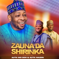 AA ZAURA ZAUNA DA SHIRIN KA (feat. Auta Waziri) - Single - Auta mg boii