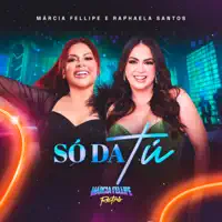 SÓ DÁ TU — MÁRCIA FELLIPE