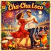 toribut - Cha-Cha Loco