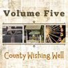 County Wishing Well - Volume Five