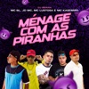 Ménage Com as Piranhas (feat. Dj Renan & MC Kasemiro) - Single