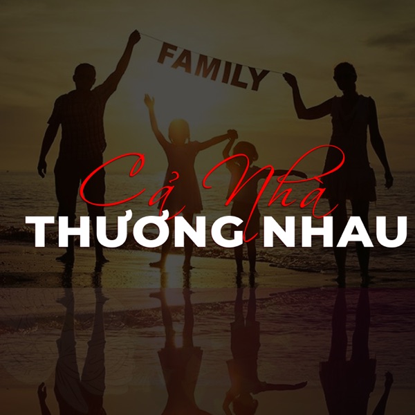 Cả Nhà Thương Nhau