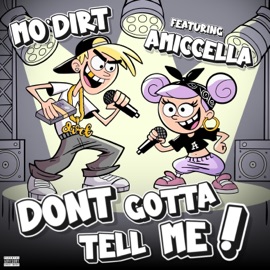Don't Gotta Tell Me (feat. Amiccella) Mo'dirt