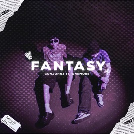 Fantasy (feat. ONEMORE) GUNJOHNZ