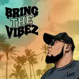 LAVA - BRING THE VIBEZ