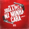 Joga A Peça Na Minha Cara - Single