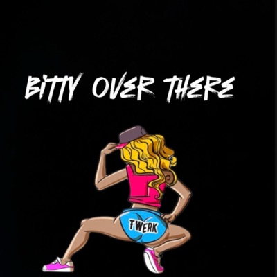 Bitty over there (feat. taerichess) - Single