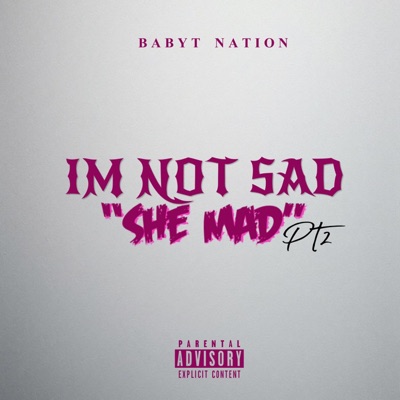 Im Not Mad "She Mad" - Single