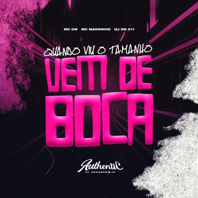 Quando Viu o Tamanho Vem de Boca (feat. Mc Magrinho & MC GW) - Single