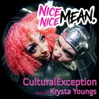 Nice Nice Mean-Optimized for Apple Music (feat. Krysta Youngs) - Single - CulturalException