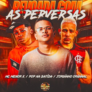 Revoada Com as Perversas (feat. MC Meno K)