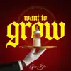 Want to Grow