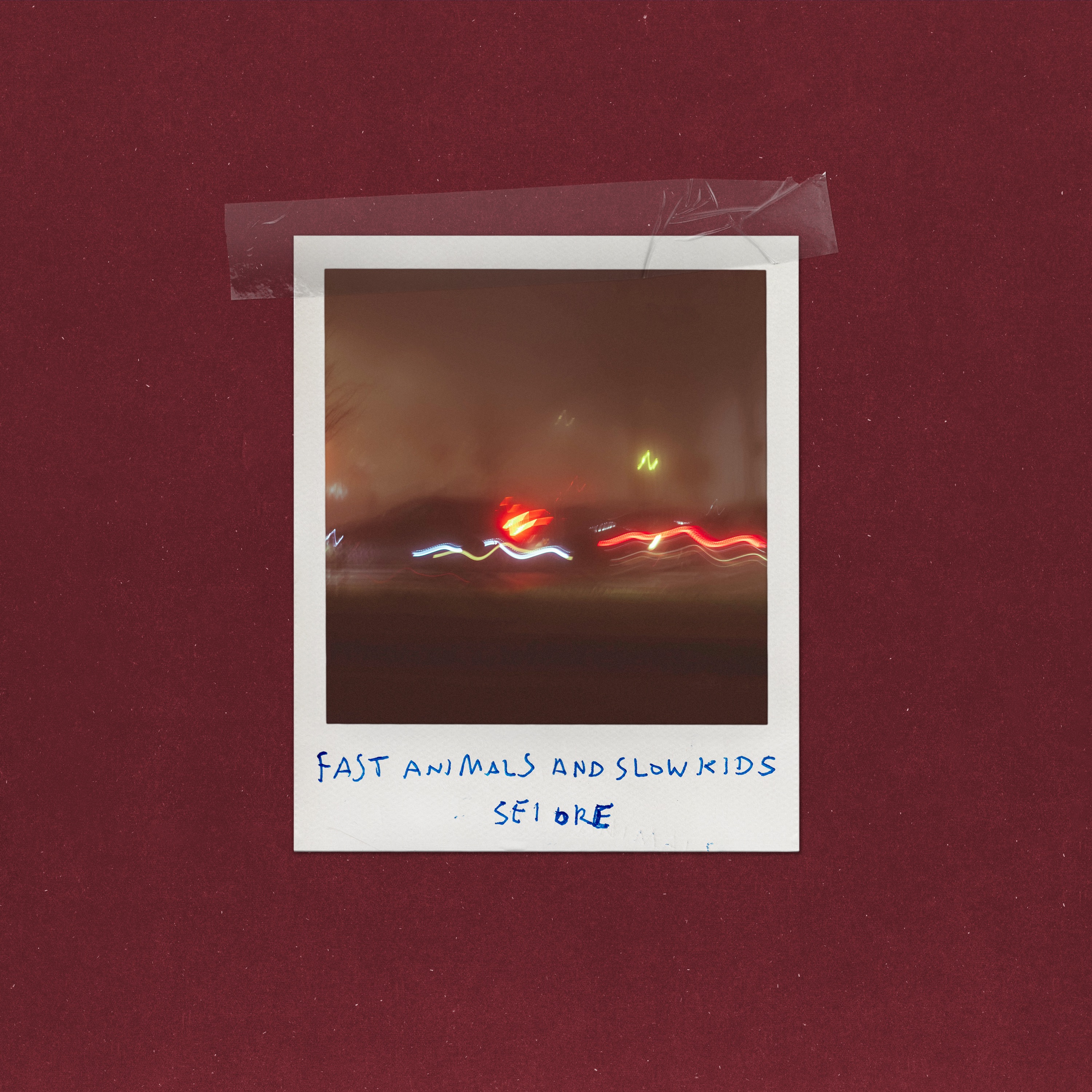 FAST ANIMALS AND SLOW KIDS - SEI ORE