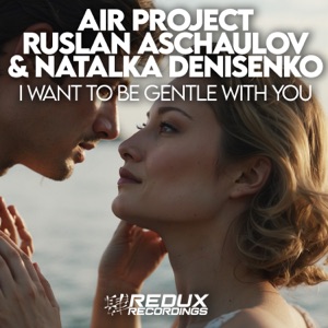 I Want to Be Gentle With You - Single