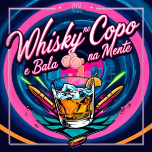 Whisky no Copo e Bala na Mente