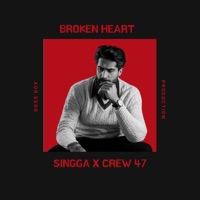 BROKEN HEART - Single - Singga & CREW 47